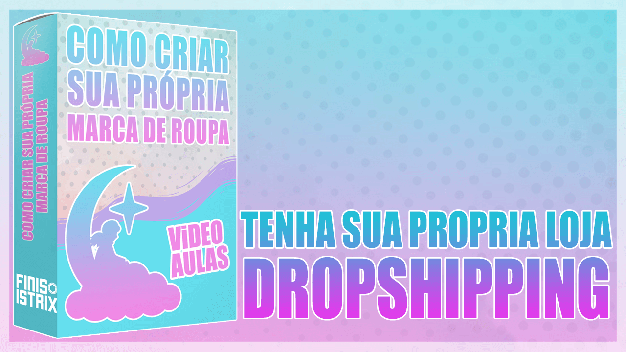 Como criar sua própria marca de roupa (curso 2.0)